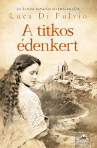 Luca Di Fulvio: A titkos édenkert -  (Könyv)