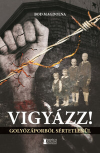 Bod Magdolna: Vigyázz! - Golyózáporból sértetlenül -  (Könyv)
