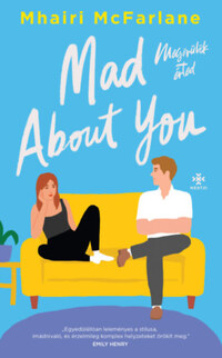 Mhairi Mcfarlane: Mad About You - Megőrülök érted -  (Könyv)