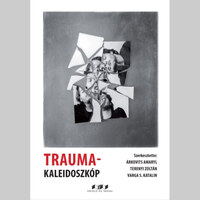 Árkovits Amaryl (Szerk.), Terenyi Zoltán (szerk.), Varga S. Katalin (Szerk.): Trauma-kaleidoszkóp -  (Könyv)