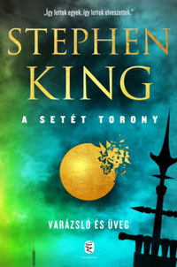 Stephen King: Varázsló és üveg - A Setét Torony 4. -  (Könyv)