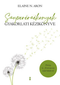 Elaine N. Aron: Szuperérzékenyek gyakorlati kézikönyve -  (Könyv)