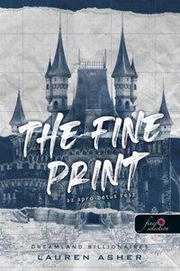 Lauren Asher: The Fine Print - Az apró betűs rész - Dreamland Billionaires 1. -  (Könyv)