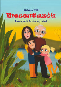 Békésy Pál: Meseutazók -  (Könyv)