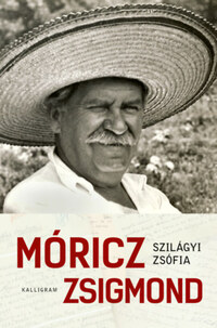 Szilágyi Zsófia: Móricz Zsigmond -  (Könyv)