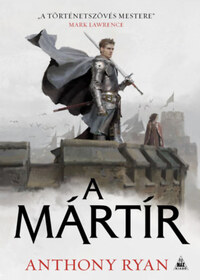Anthony Ryan: A mártír -  (Könyv)