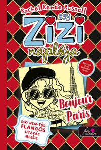 Rachel Renee Russell: Egy Zizi naplója 15. - Egy nem-túl-flancos utazás meséje - Bonjour Paris -  (Könyv)