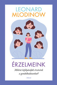 Leonard Mlodinow: Érzelmeink -  (Könyv)