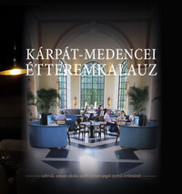 Borbély Zsolt Attila: Kárpát-medencei étteremkalauz -  (Könyv)