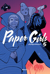 Brian K. Vaughan: Paper Girls - Újságoslányok 5. -  (Könyv)