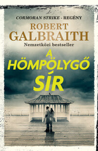 Robert Galbraith: A hömpölygő sír -  (Könyv)