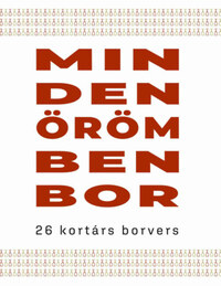 Minden örömben bor - 26 kortárs borvers -  (Könyv)