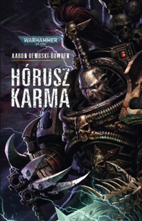 Aaron Dembski-Bowden: Hórusz karma -  (Könyv)