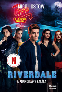 Micol Ostow: Riverdale - A pomponlány halála - Riverdale-sorozat 4. rész -  (Könyv)