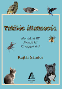 Kajtár Sándor: Találós állatmesék -  (Könyv)