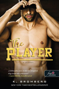 K. Bromberg: The Player - A játékos -  (Könyv)