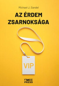 Michael J. Sandel: Az érdem zsarnoksága -  (Könyv)