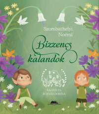 Szombathelyi Noémi: Bizzencs kalandok -  (Könyv)