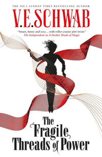 V. E. Schwab: The Fragile Threads of Power -  (Könyv)