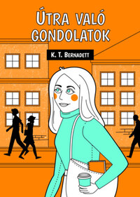 K.T. Bernadett: Útra való gondolatok -  (Könyv)