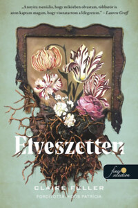 Claire Fuller: Elveszetten -  (Könyv)