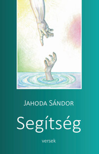 Jahoda Sándor: Segítség -  (Könyv)