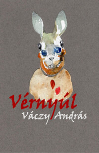 Váczy András: Vérnyúl -  (Könyv)