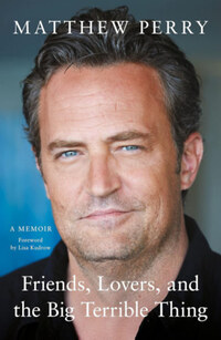 Matthew Perry: Friends, Lovers, and the Big Terrible Thing -  (Könyv)