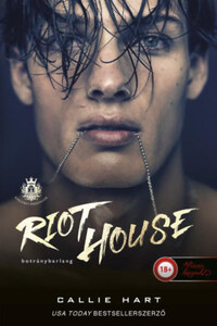 Callie Hart: Riot House - Botránybarlang - Angyali ördögök 1. -  (Könyv)