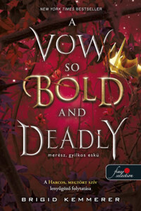 Brigid Kemmerer: A Vow So Bold and Deadly - Merész, gyilkos eskü -  (Könyv)