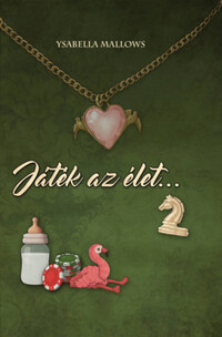Ysabella Mallows: Játék az élet! 2. -  (Könyv)