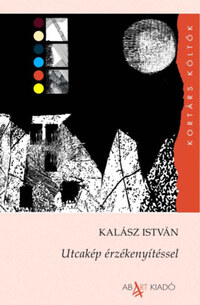 Kalász István: Utcakép érzékenyítéssel -  (Könyv)