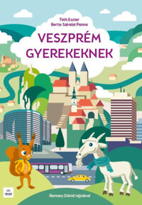 Tóth Eszter, Berta-Szénási Panna: Veszprém gyerekeknek -  (Könyv)