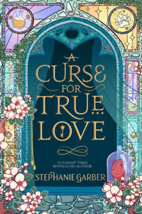 Stephanie Garber: A Curse for True Love -  (Könyv)