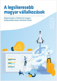 Nyomárkay Kázmér (szerk.): A legsikeresebb magyar vállalkozások - Megmutatjuk a feltörekvő magyar középvállalkozások sikerének titkát -  (Könyv)