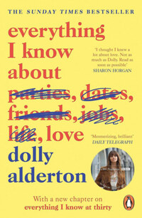 Dolly Alderton: Everything I Know About Love -  (Könyv)