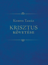 Kempis Tamás: Krisztus követése -  (Könyv)