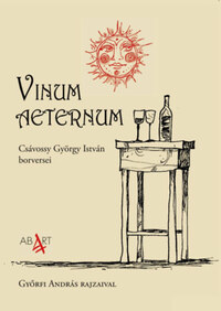 Csávossy György István: Vinum aeternum - Csávossy György István borversei -  (Könyv)
