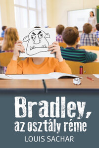 Louis Sachar: Bradley, az osztály réme -  (Könyv)