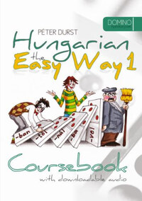 Durst Péter: Hungarian the Easy Way 1 - with downloadable audio - Coursebook+Exercise Book -  (Könyv)