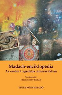 Madách-enciklopédia - Az ember tragédiája címszavakban -  (Könyv)