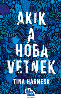 Tina Harnesk: Akik a hóba vetnek -  (Könyv)