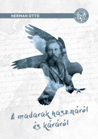 Herman Ottó: A madarak hasznáról és káráról -  (Könyv)