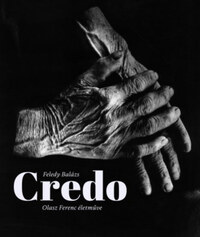 Feledy Balázs: Credo - Olasz Ferenc életműve -  (Könyv)
