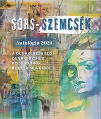 Sors-szemcsék - A Dunakeszin élő, Dunakeszihez kötődő írók, költők műveiből -  (Könyv)
