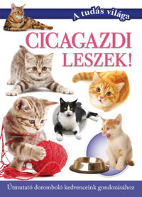 Vajnainé Polyák Adrienn (szerk.): Cicagazdi leszek! - Útmutató doromboló kedvenceink gondozásához -  (Könyv)