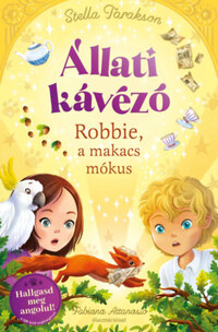 Stella Tarakson: Állati kávézó - Robbie a makacs mókus -  (Könyv)