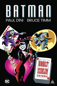 Paul Dini, Bruce Timm: Batman - Őrült szerelem és más történetek -  (Könyv)