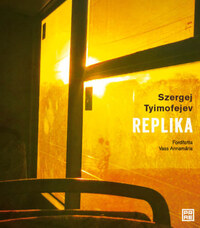Szergej Tyimofejev: Replika -  (Könyv)