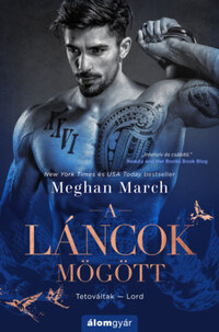 Meghan March: A láncok mögött - Tetováltak 3. -  (Könyv)